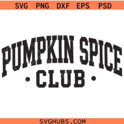 Pumpkin Spice Club SVG, Autumn SVG, Fall Shirt SVG, Fall Season SVG