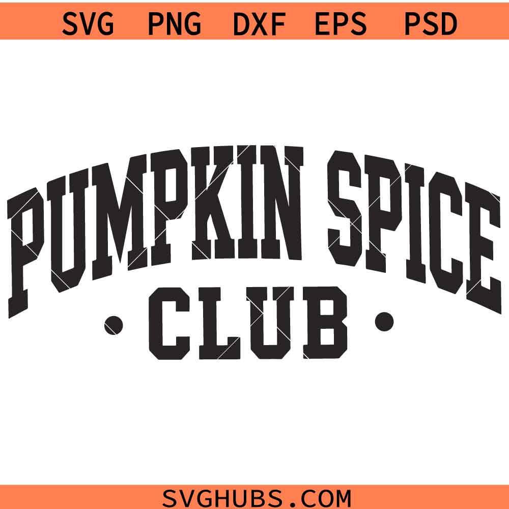 Pumpkin Spice Club SVG, Autumn SVG, Fall Shirt SVG, Fall Season SVG