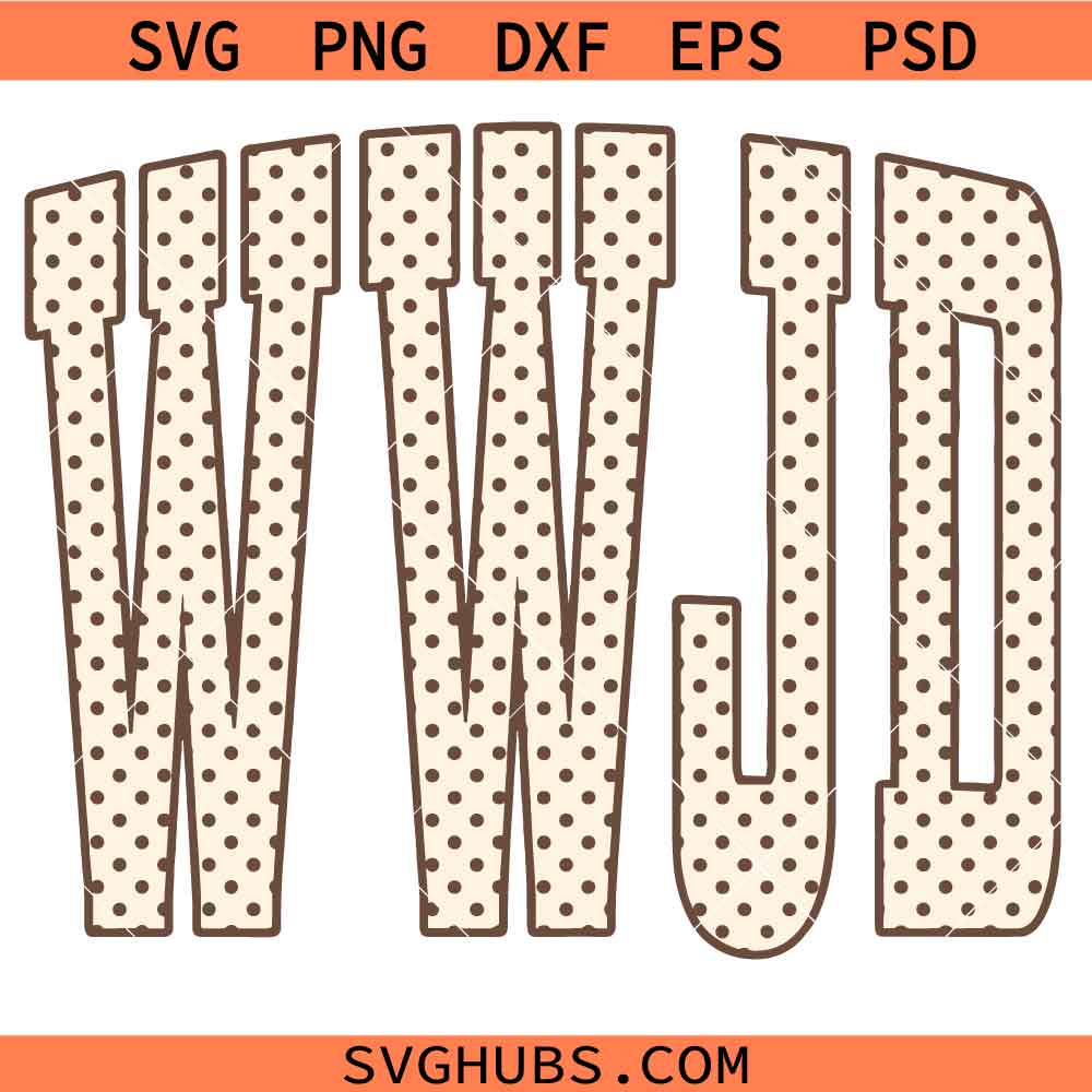 WWJD Polka Dot SVG, What Would Jesus Do SVG, Polka Dot WWJD SVG