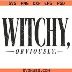 Witchy Obviously SVG, Distressed Halloween SVG, Witchy SVG, Spooky Season SVG