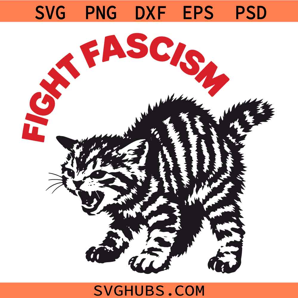 Fight Fascism Cat SVG, Angry Protester Meme SVG, Funny Cat Meme SVG