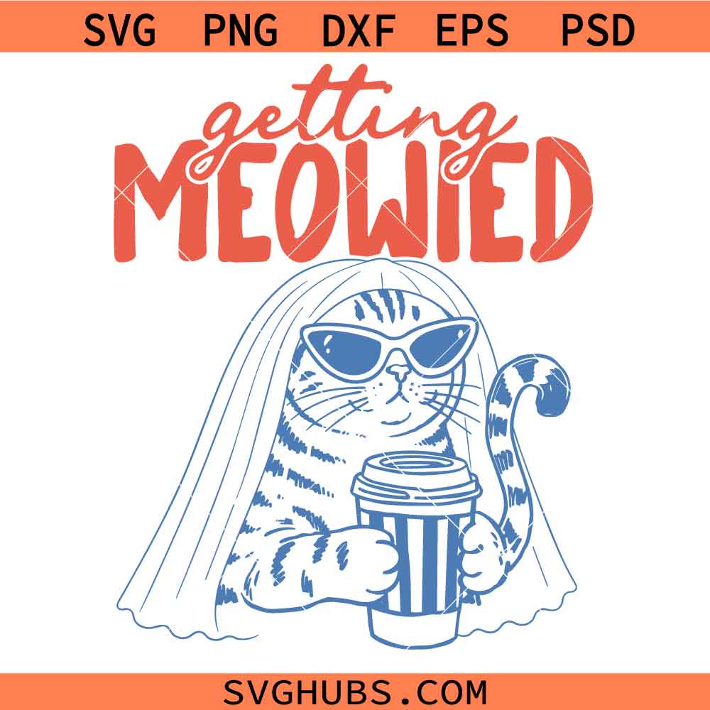 Getting Meowied SVG, Funny Cat SVG, Bachelorette Cat Lover Gift SVG, Bridal SVG