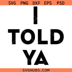 I Told Ya SVG,  Zendaya SVG, Challengers Inspired SVG
