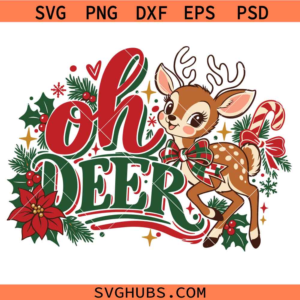 Oh Deer SVG, Deer Christmas SVG, Funny Christmas SVG, Christmas Gift SVG
